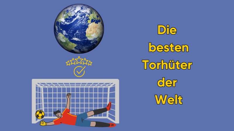 Die besten Torhüter der Welt